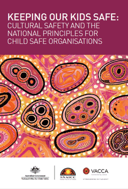 Keeping Our Kids Safe: Cultural Safety and the National Principles for Child Safe Organisations